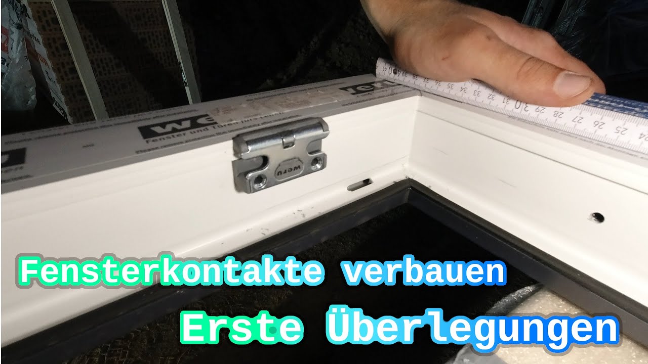Überlegungen zum Einbau von Fensterkontakten (19.08.2020)
