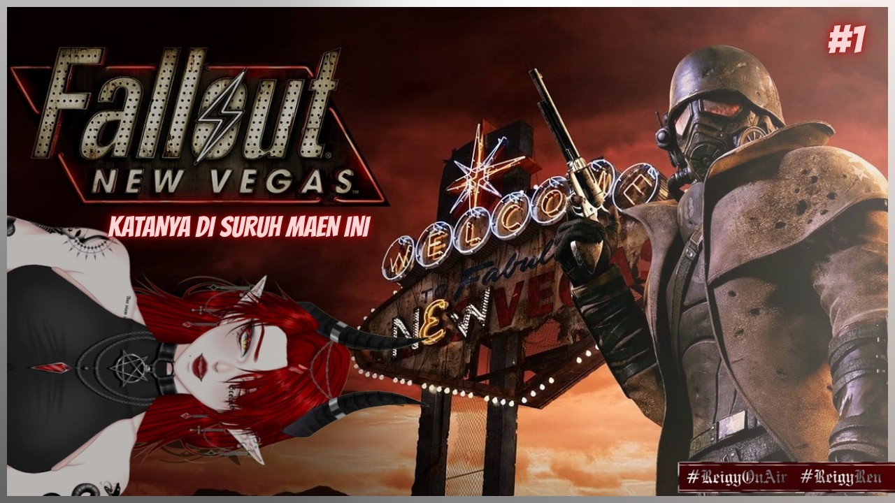 【 Fallout: New Vegas #1 】 KATANYA DI SURUH MAEN INI 【 #ReigyOnAir 】