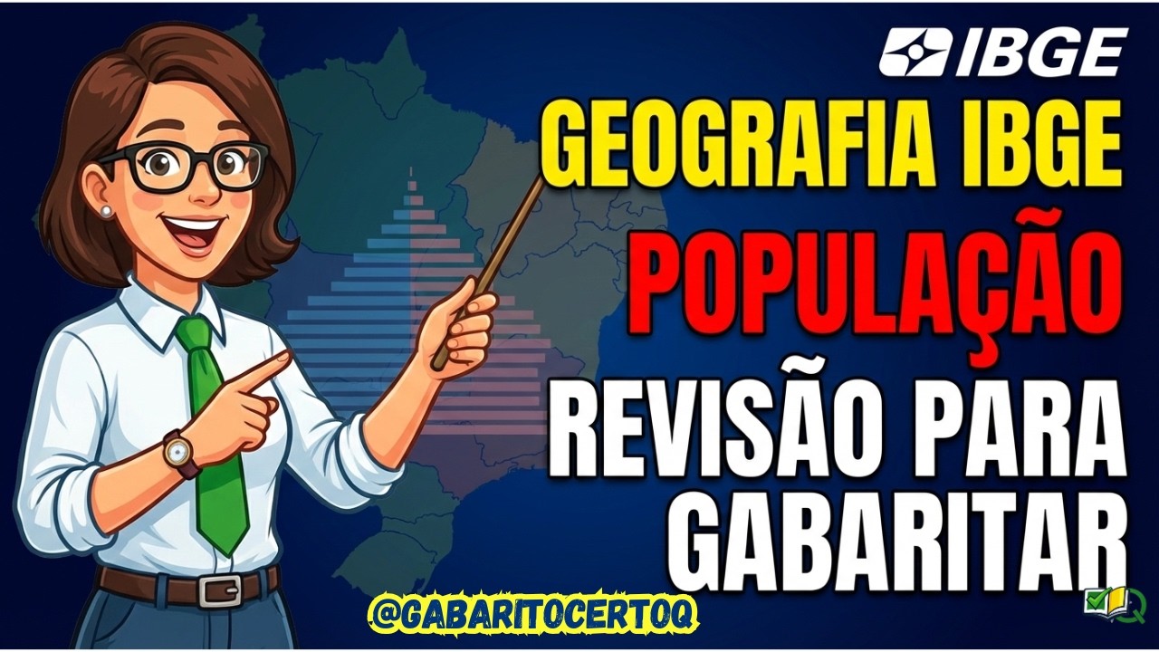 GEOGRAFIA CONCURSO IBGE: REVISÃO DE POPULAÇÃO PARA GABARITAR A PROVA