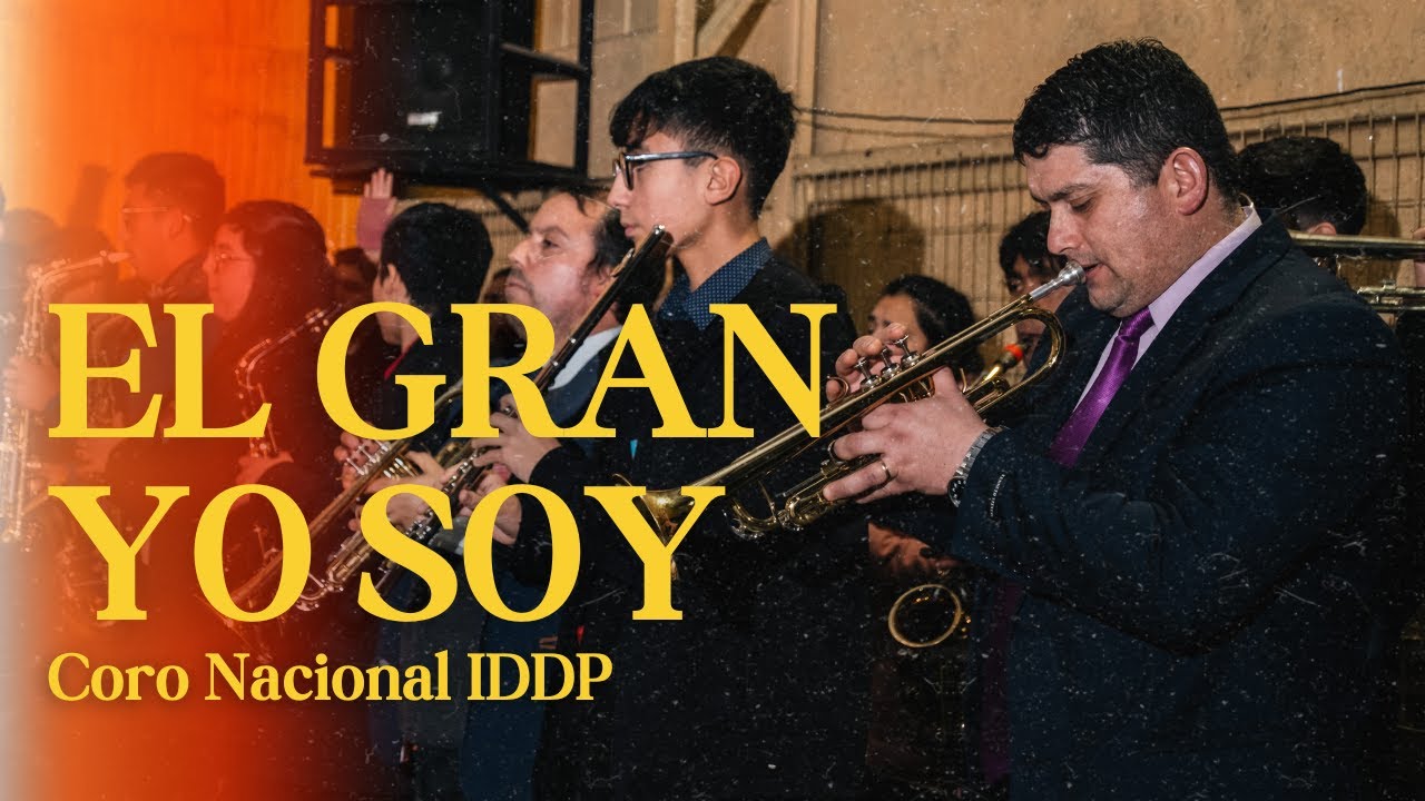 El gran yo soy - Coro IDDP