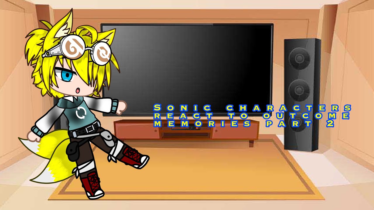 Sonic characters react to Outcome memories || PART 2 ||