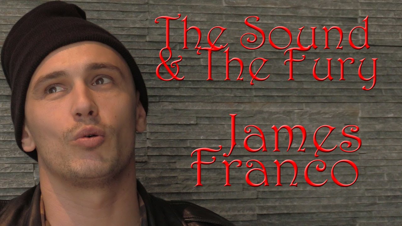 DP/30 @TIFF: James Franco, The Sound & The Fury