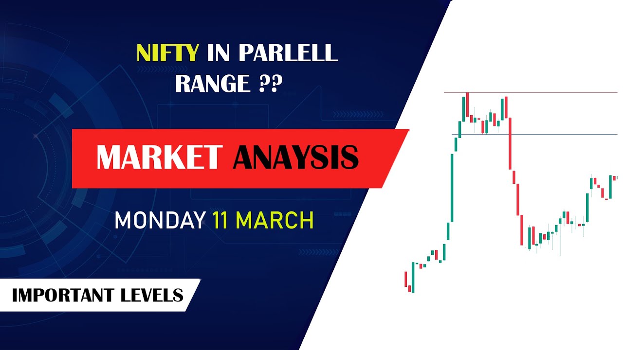 11 MARCH Monday Market Analysis || NIFTY IN PARLLEL RANGE || TWV FINANCE