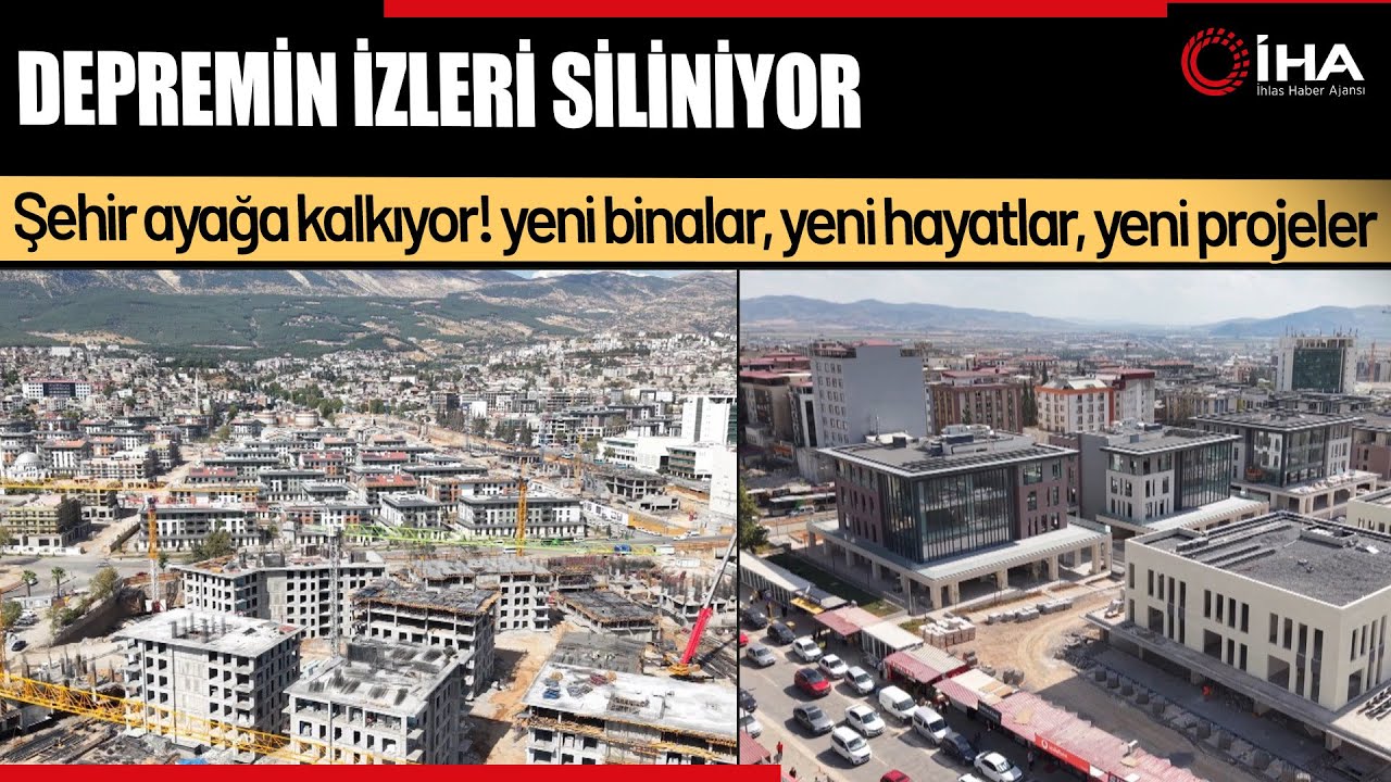 Şantiye Şehri Kahramanmaraş... 2,5 Yılda Yeniden Ayağa Kalkıyor!