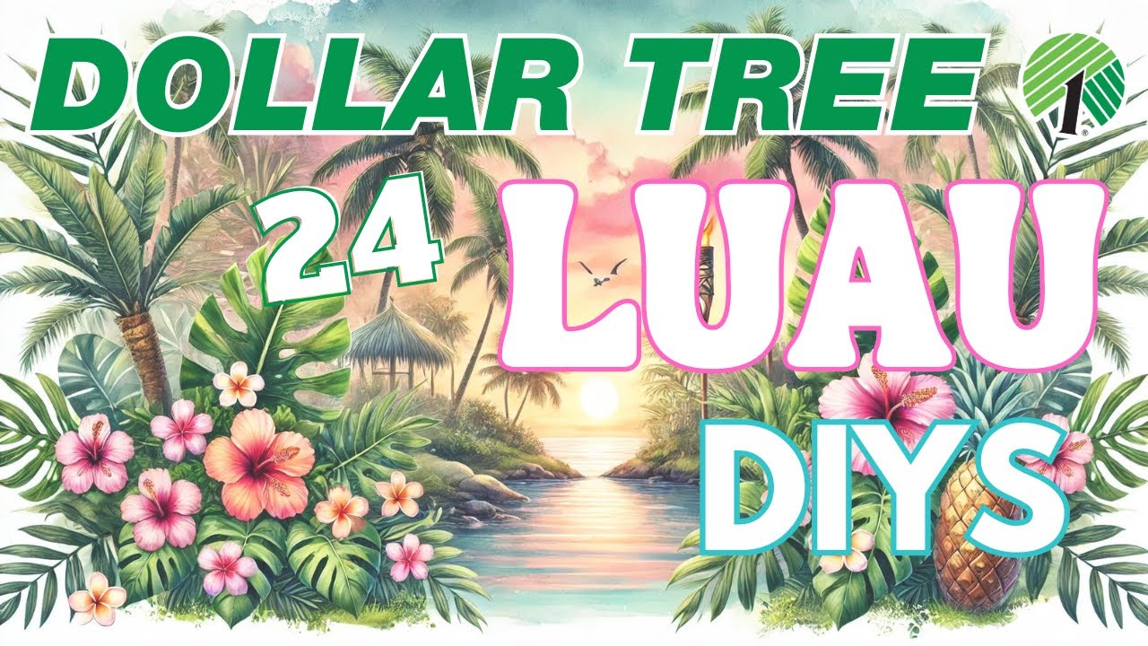 🌺 Aloha! 24 LUAU Party Dollar Tree DIYS & Hacks for Summer Fun!