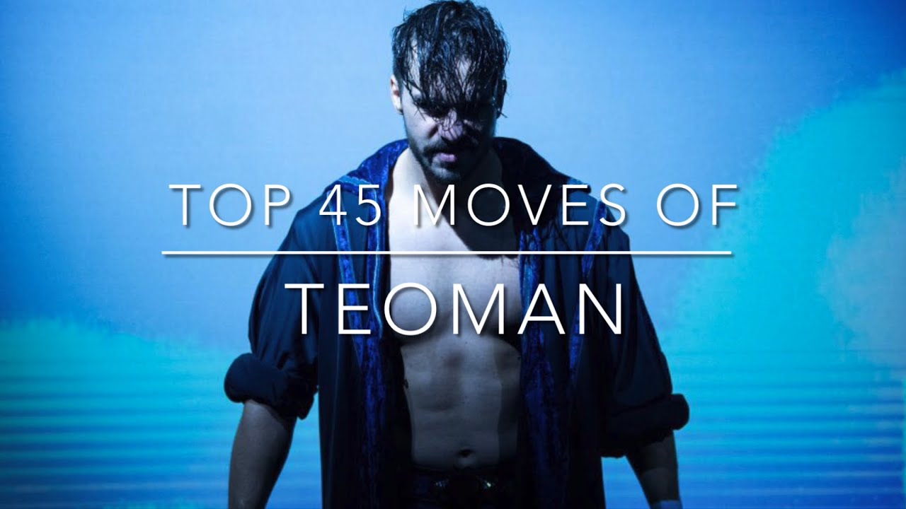 Top 45 Moves of Teoman