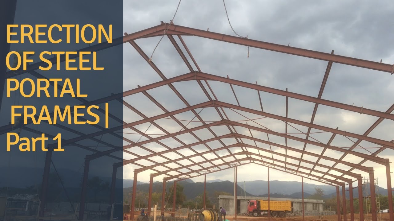 Erection of Steel Portal Frames | Part1