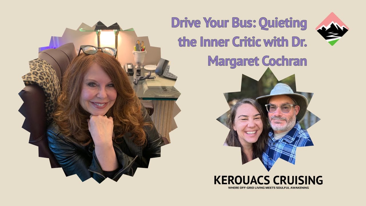 Drive Your Bus: Quieting the Inner Critic with Dr. Margaret Cochran