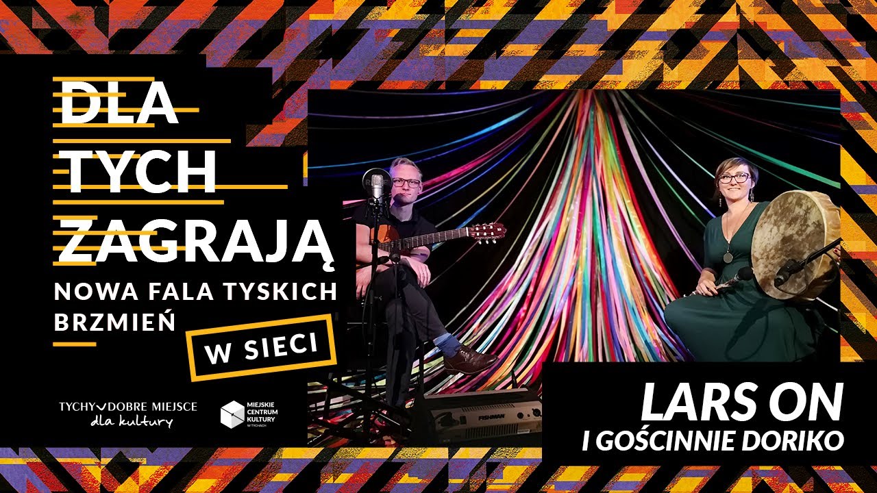 Koncert LarsOn i Doriko // Dla Tych Zagrają w Sieci MCK Tychy