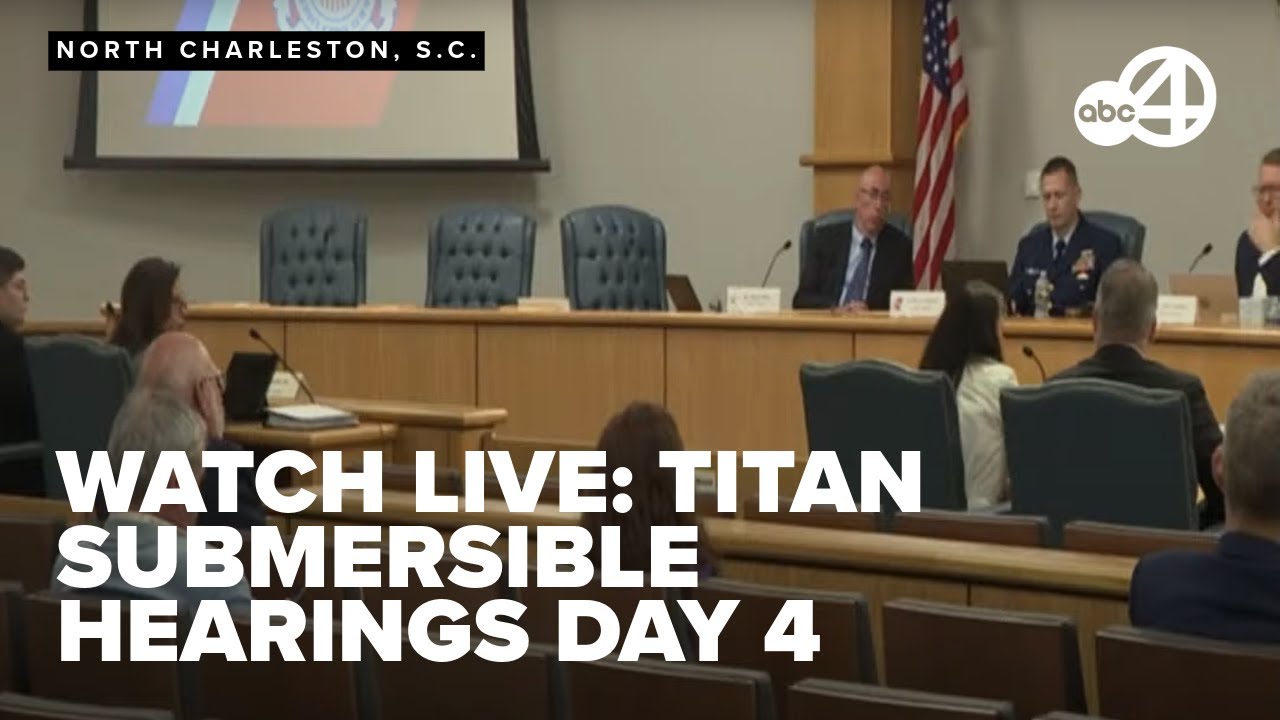 WATCH LIVE: Titan Submersible Hearings Day 4