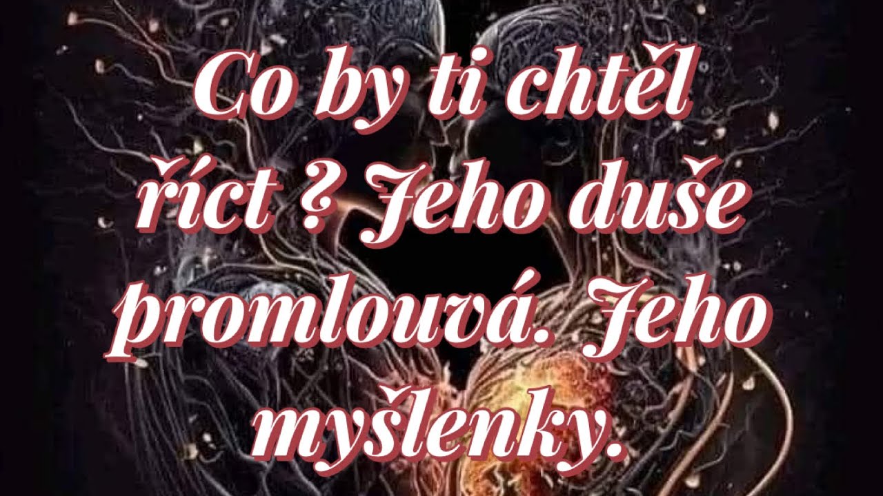 Co By ti chtěl říct? Jeho myšlenky? Nakou🍀🎁