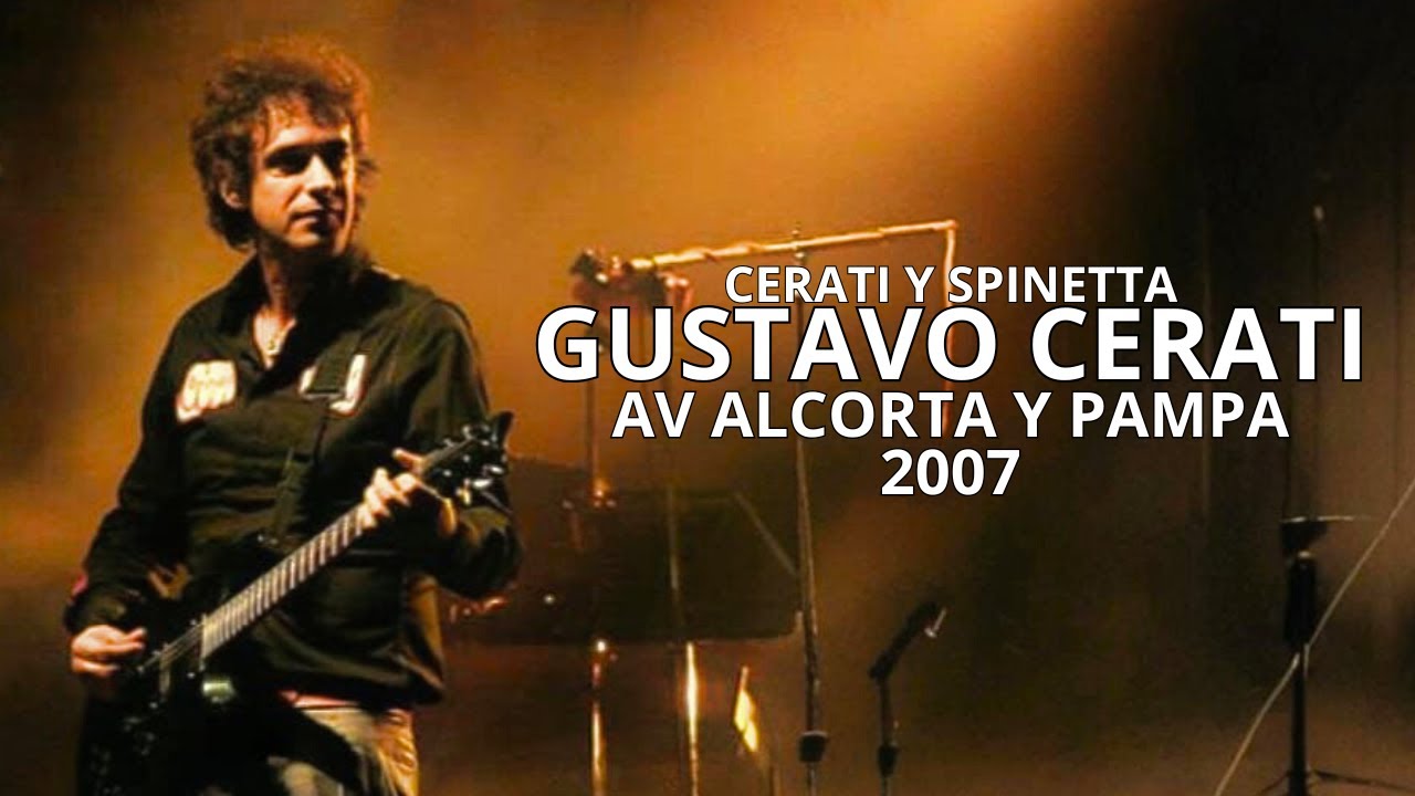 Gustavo Cerati - Av. Alcorta y Pampa [10.03.2007] (Cerati y Spinetta) (Concierto Completo)