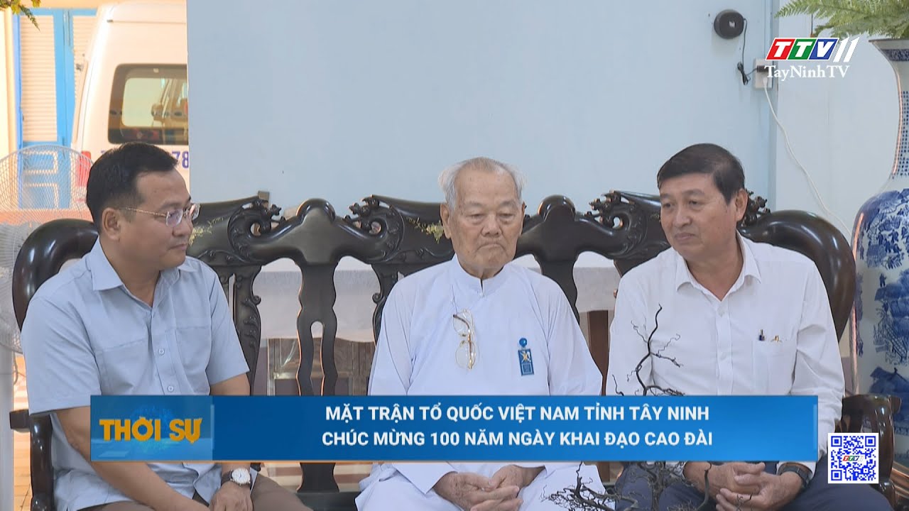 Mặt trận Tổ quốc Việt Nam tỉnh Tây Ninh chúc mừng 100 năm ngày Khai đạo Cao Đài | TayNinhTV