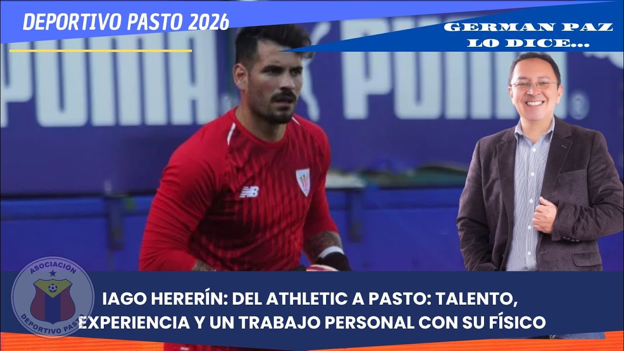 Iago Herrer&iacute;n del Athletic a Pasto: talento, experiencia y una deuda personal con su f&iacute;sico