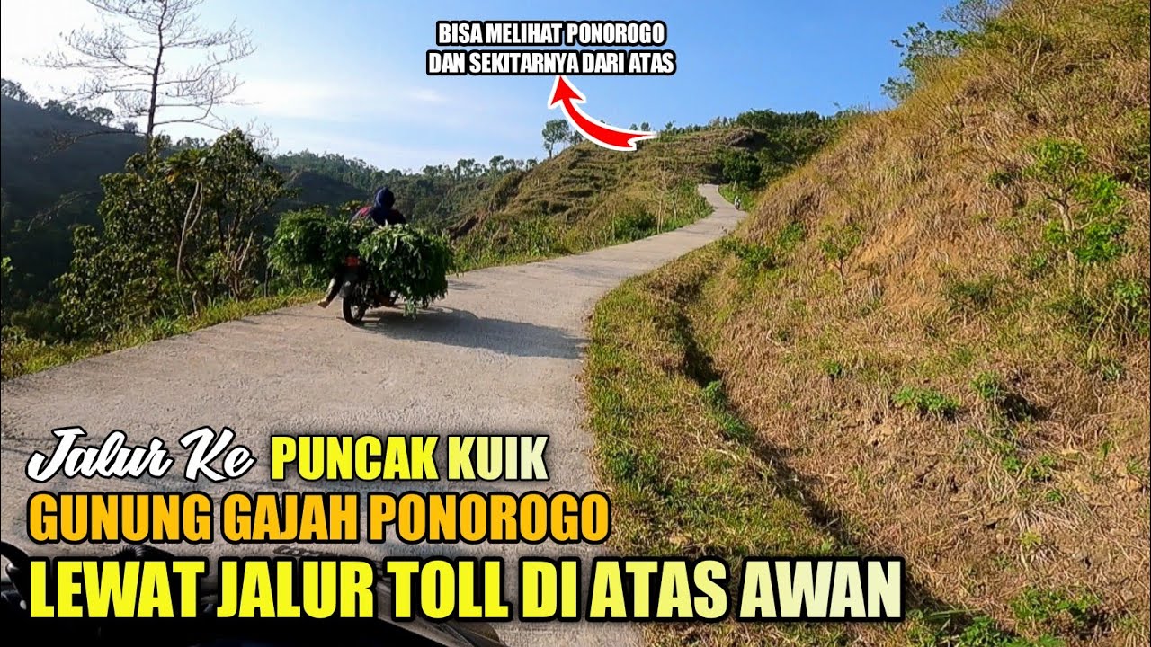 PONOROGO-Jalur Indah Ke Puncak Kuik Gunung Gajah Sambit Ponorogo