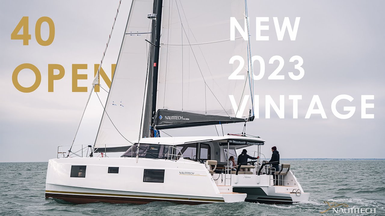 GUIDED TOUR of the 2023 Vintage of the Nautitech 40 OPEN