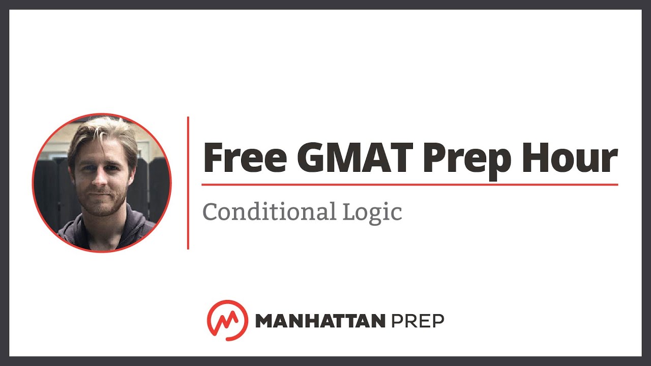 Free GMAT Prep Hour: Conditional Logic