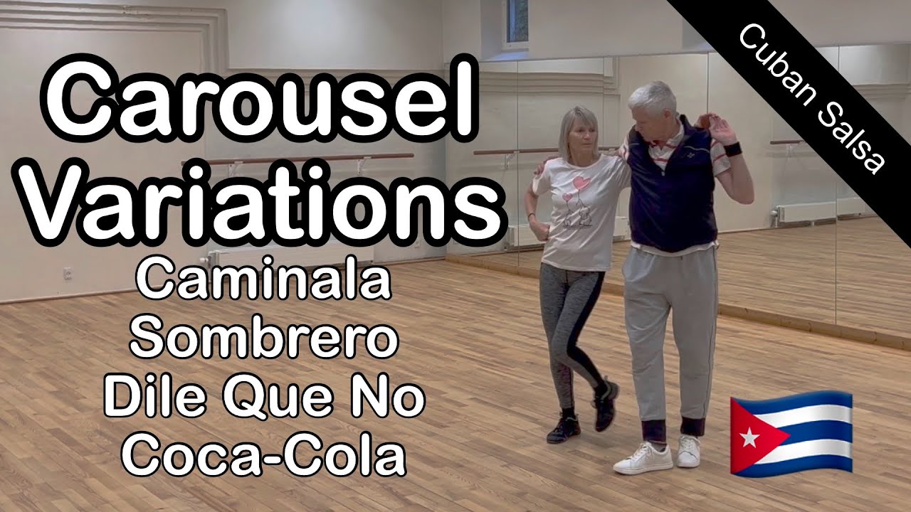 90. Carousel Variations. Cuban Sala. Rueda de Casino. Caminala, Coca-Cola, Dile Que No, Sombrero