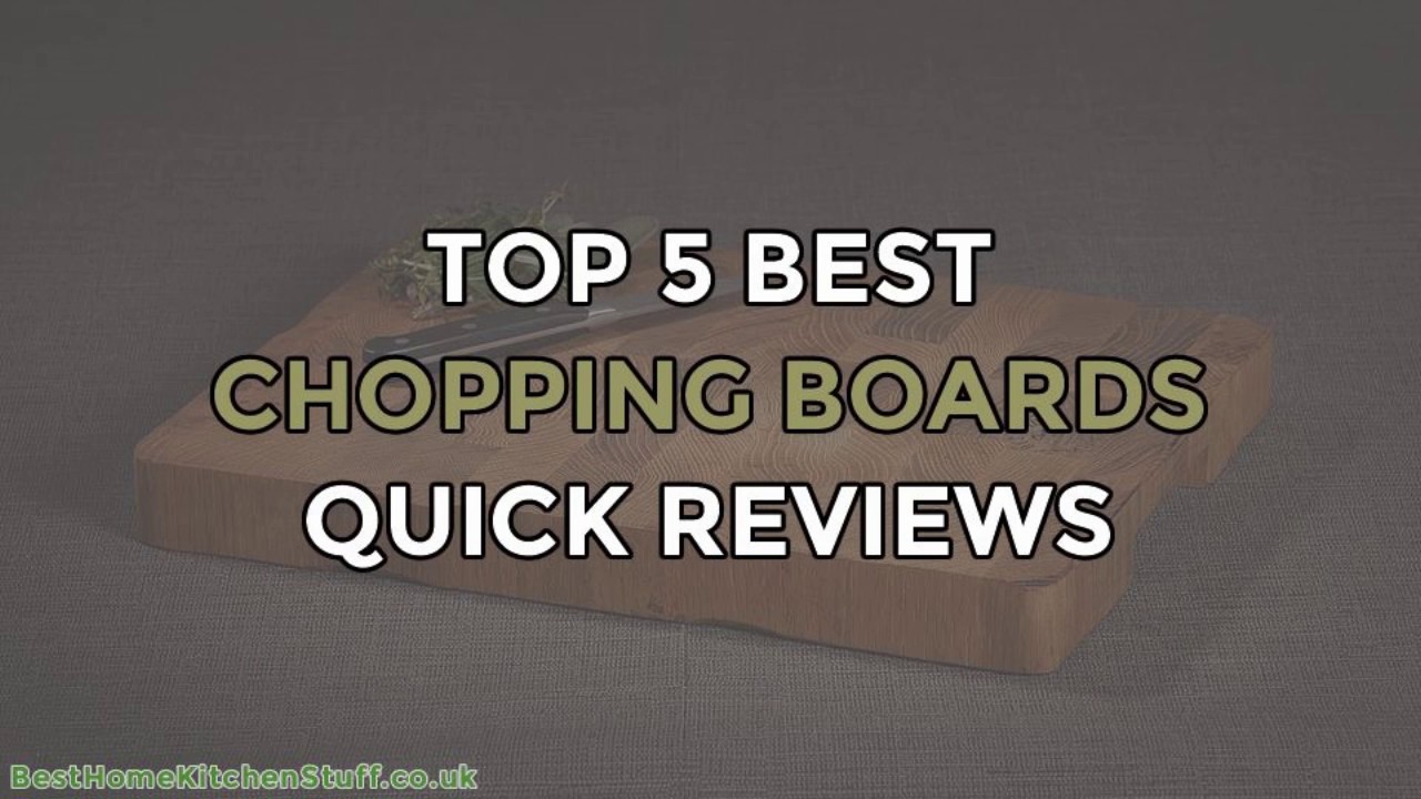 Top 5 Best Chopping Boards Reviewed UK