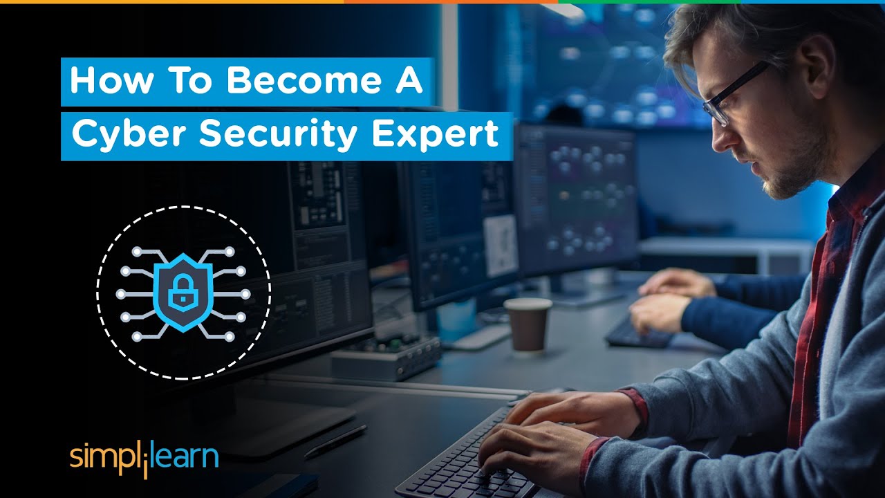 How To Become A Cybersecurity Expert  | Cybersecurity Engineer | Cybersecurity Course|Simplilearn