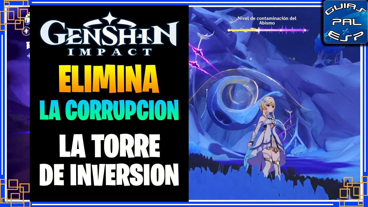 Elimina la corrupción y restaura el núcleo de barrera  (La torre de inversión) #genshinimpact 6.3