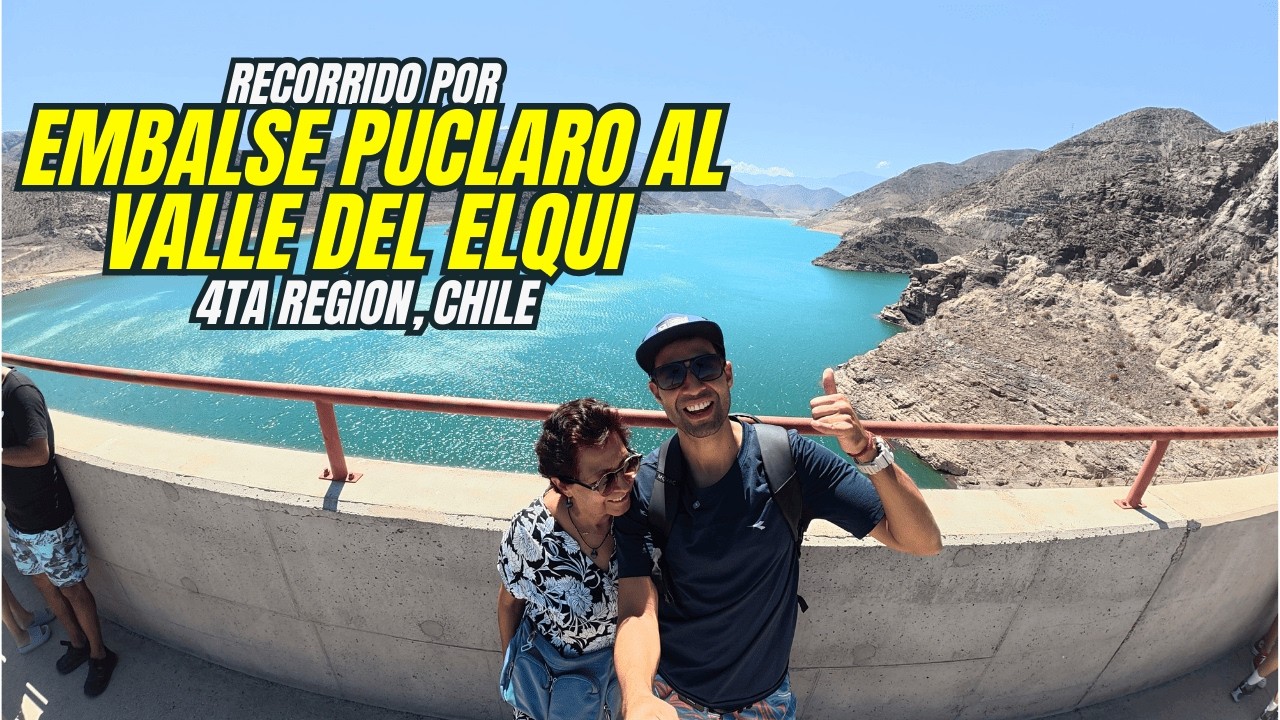 ✅Imperdibles 4ta REGIN CHILE: Embalse PUCLARO - PAIHUANO - VALLE DEL ELQUI - DESTILERIA MISTRAL🔥