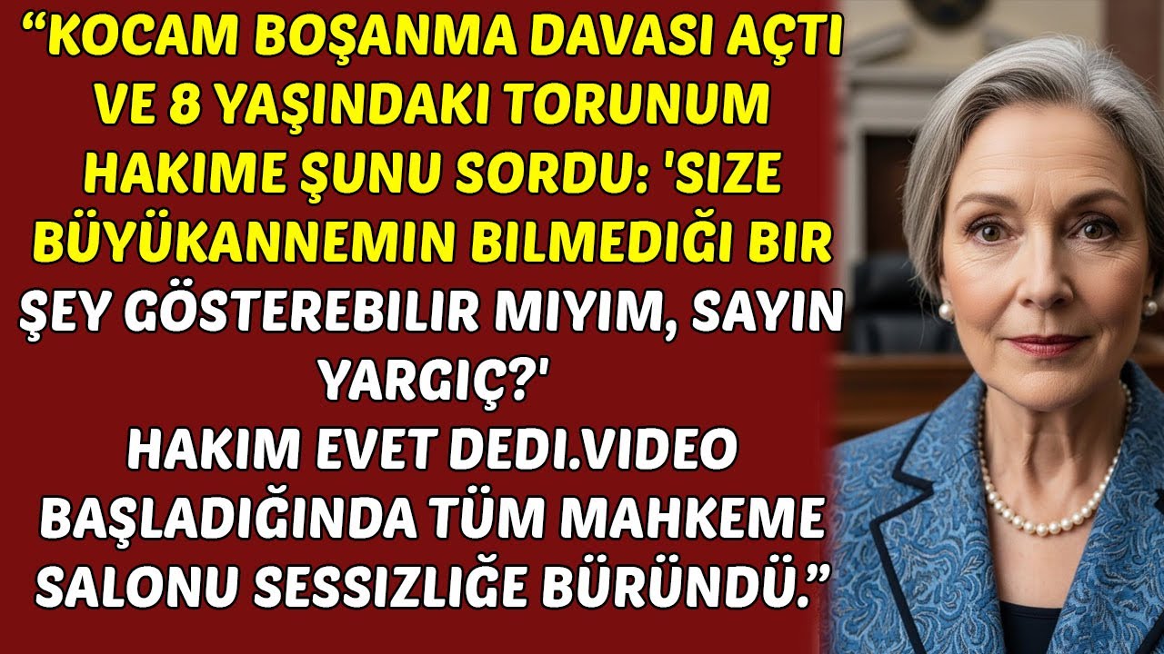 Boşanma Duruşmamda Torunum Video Gösterdi, Anlattıklarından Herkes Rahatsız Oldu…
