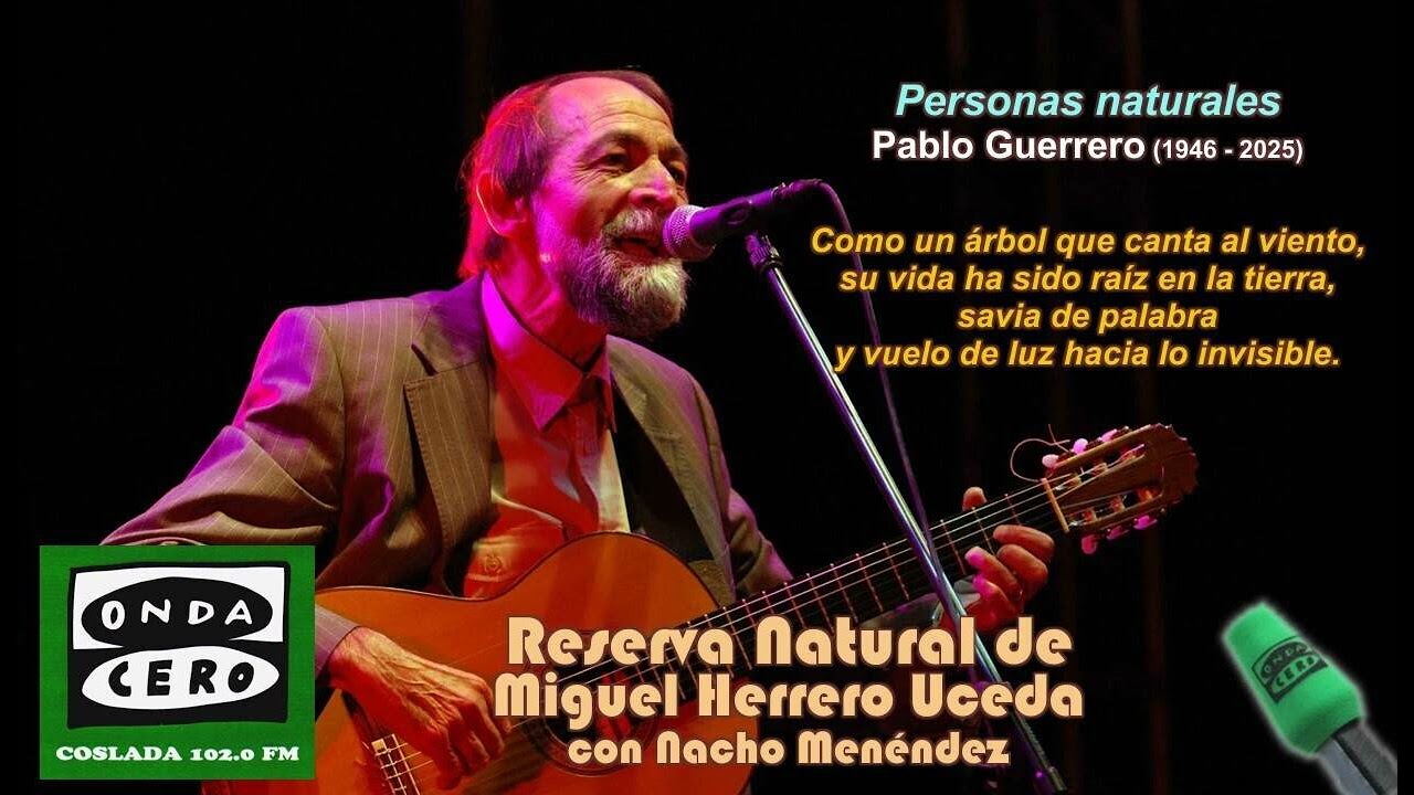 Pablo Guerrero (1946 - 2025) – Cantautor, poeta muy vinculado a la naturaleza
