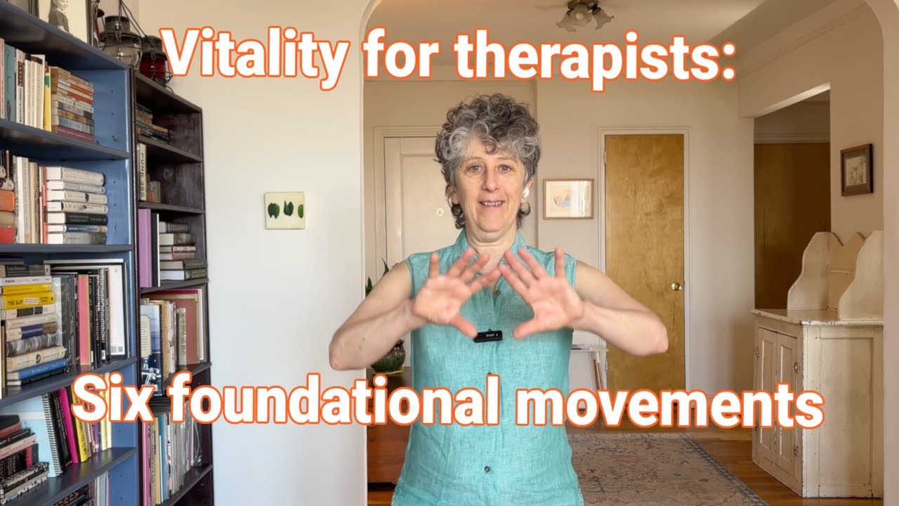 Vitality for therapists: six foundational movements