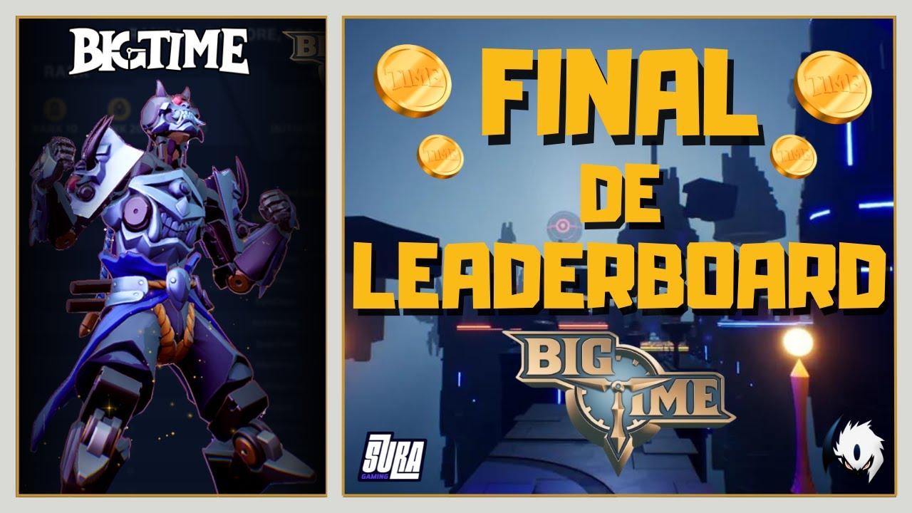 ⏳ BIG TIME | TODO LO QUE TENES QUE SABER ANTES DE QUE TERMINE EL LEADERBOARD