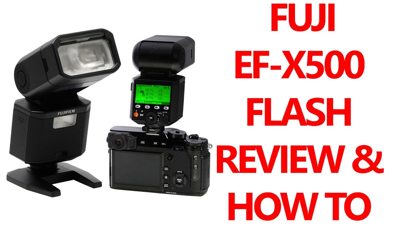 Обзор вспышки Fuji EF X500 и руководство по ее использованию