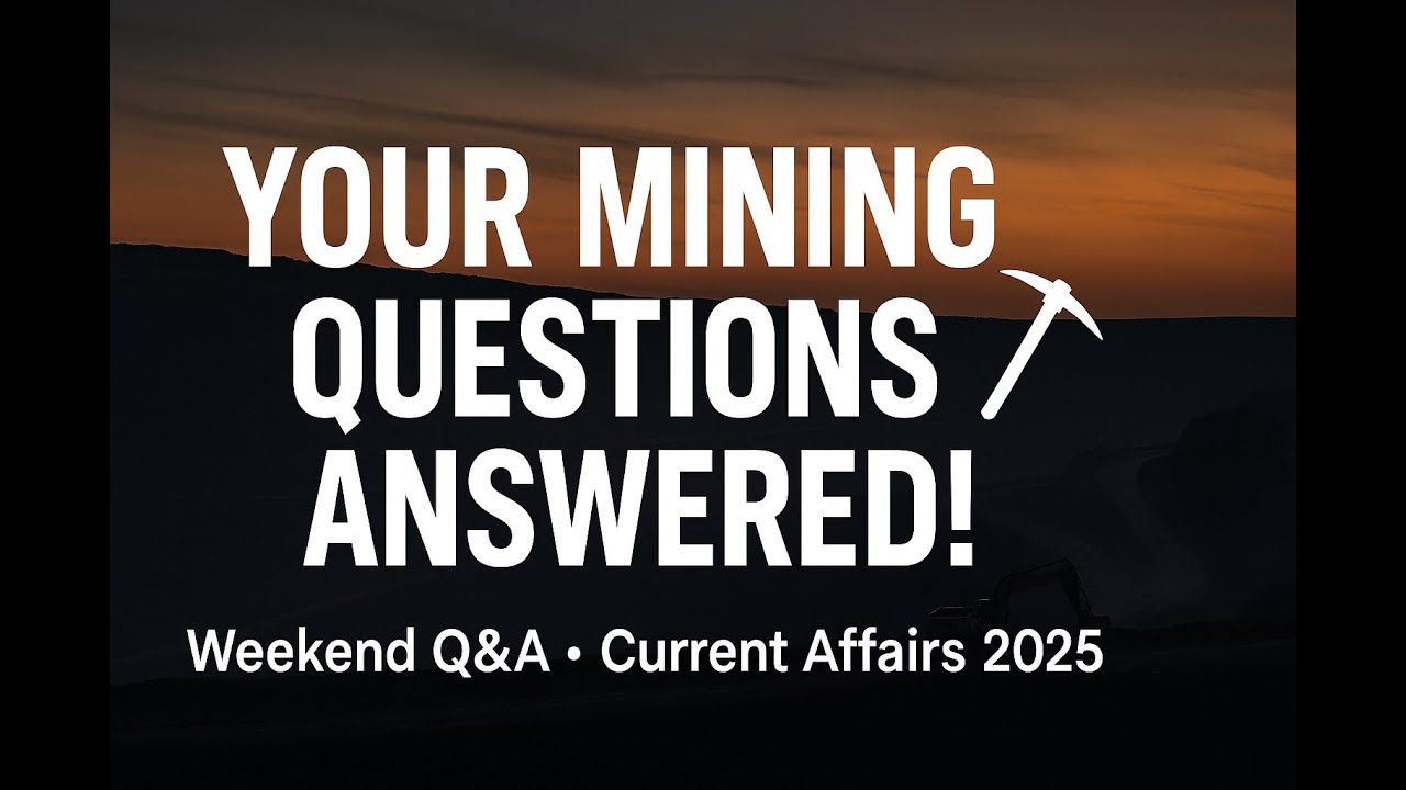 Mining Industry 2025: Your Top Questions Answered! Weekend Q&A