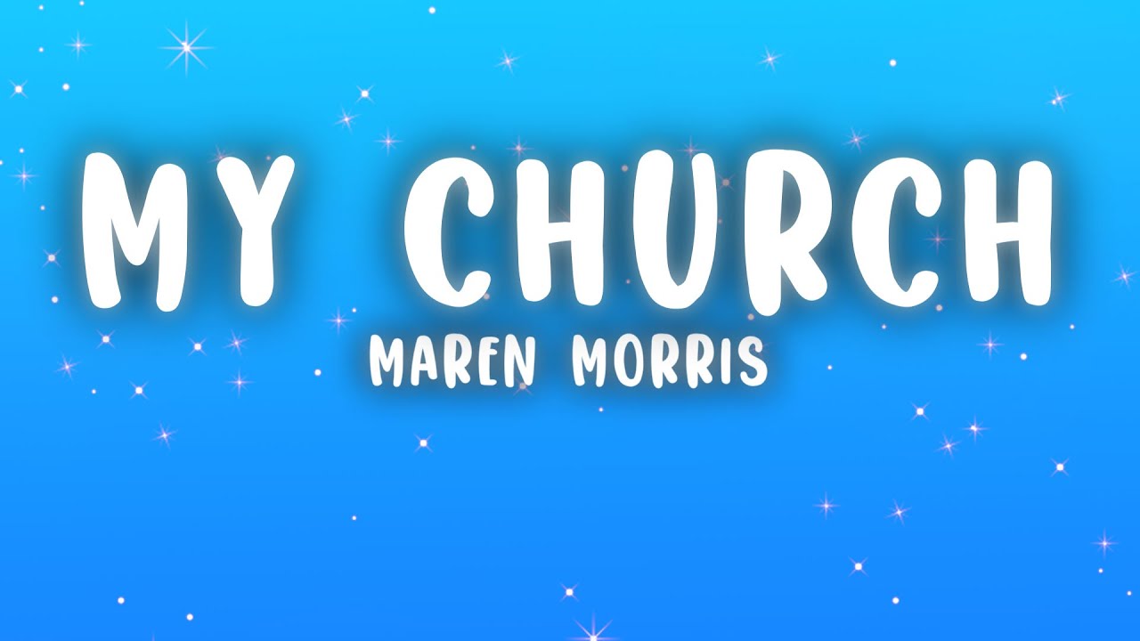 Maren Morris - My Church (Lyrics)