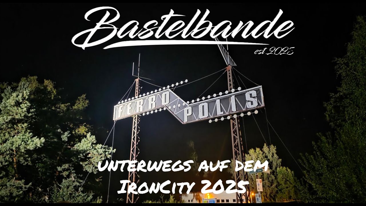 Bastelbande unterwegs auf dem IronCity 2025 - Am Ende mit dem großen Feuerwerk!