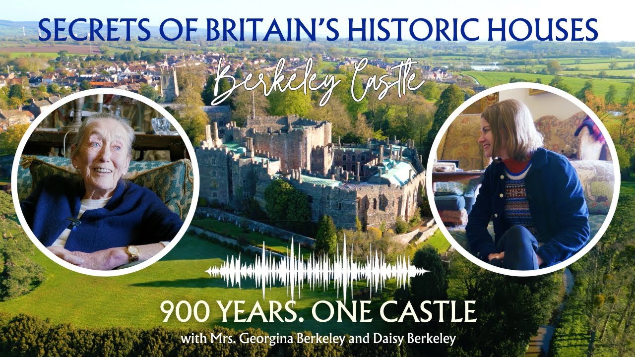 Inside Berkeley Castle: Nine Centuries of Family, Power & Survival - UNCUT