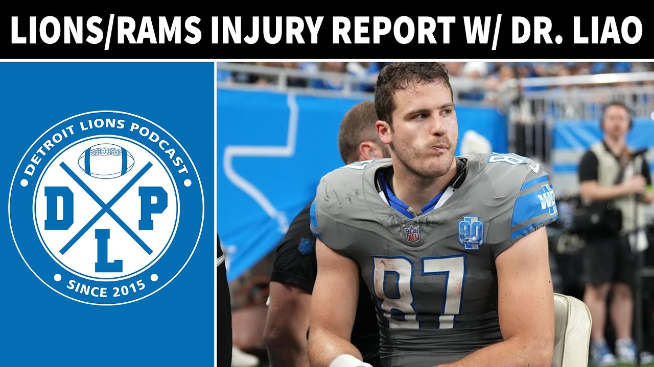 Detroit Lions & LA Rams Injury Update With Dr. Liao | Detroit Lions Podcast