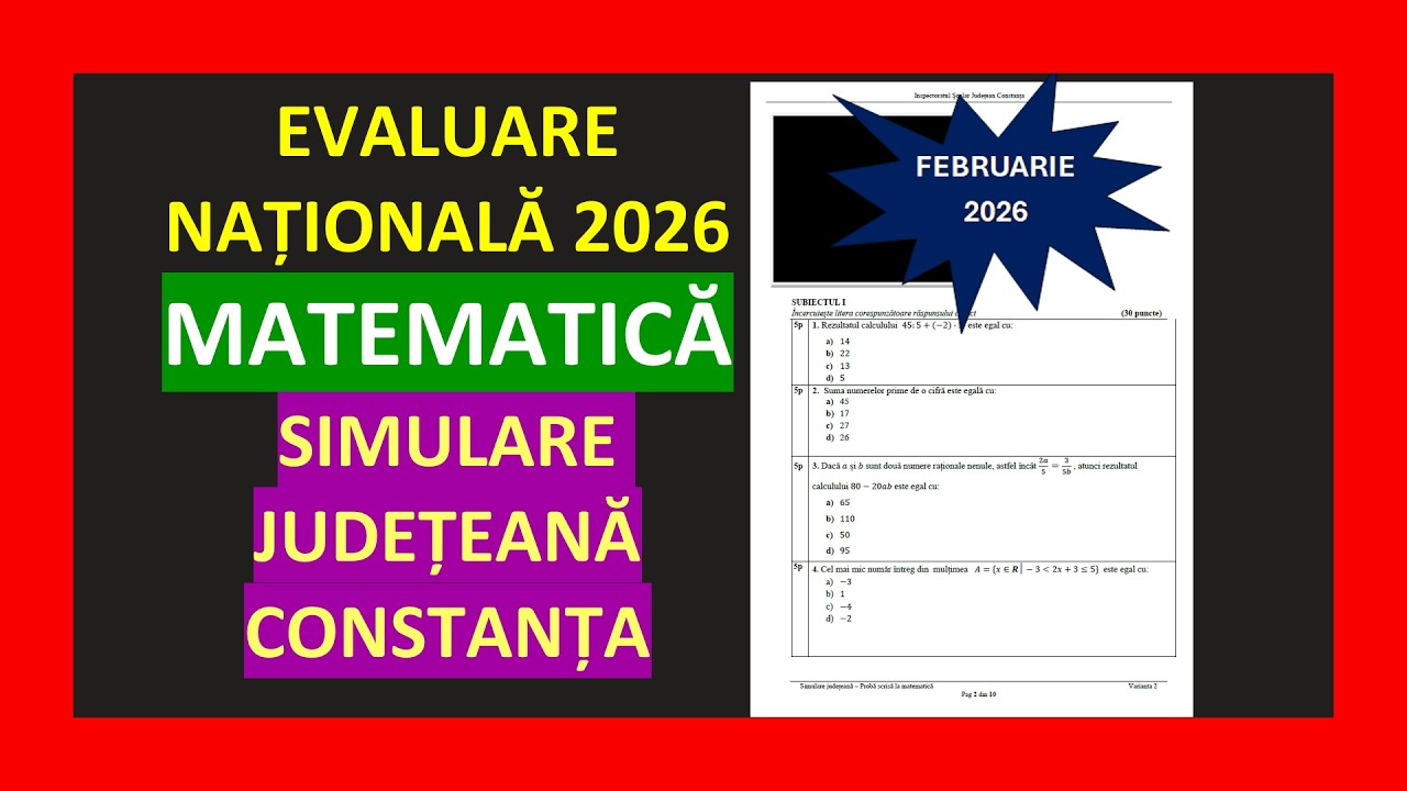 SIMULARE MATEMATICĂ JUDEȚ CONSTANȚA FEBRUARIE 2026  PREGĂTIRE EVALUARE NAȚIONALĂ CLASA 8 – REZOLVARE