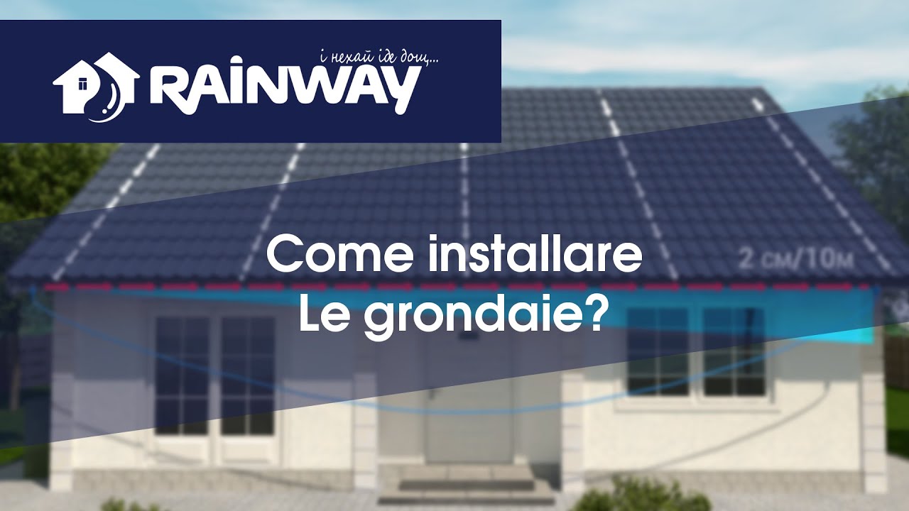 Il montaggio delle grondaie RAINWAY