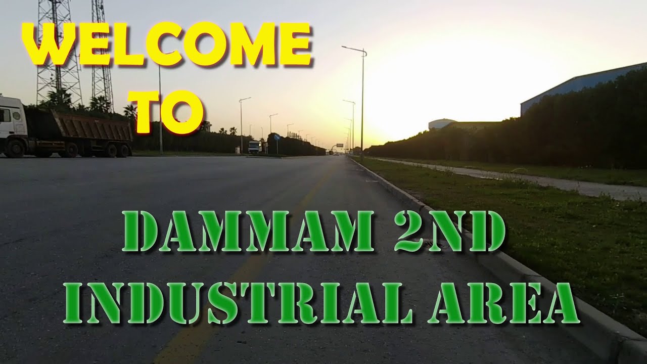 Life in Saudi Arabia - Dammam 2nd Industrial Area