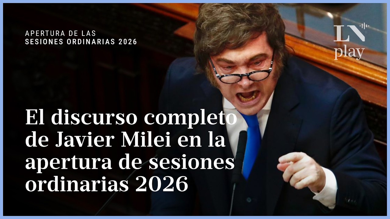 El discurso completo de Javier Milei por la apertura de sesiones 2026 en el Congreso