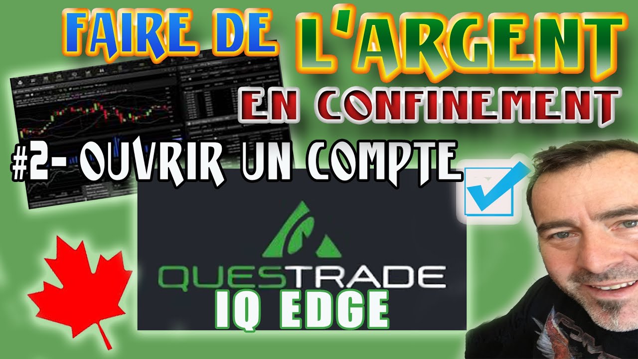 QUESTRADE IQ EDGE - CANADA, COMMENT TRADER COMME LES PROS AVEC QUESTRADE IQ EDGE EN CONFINEMENT