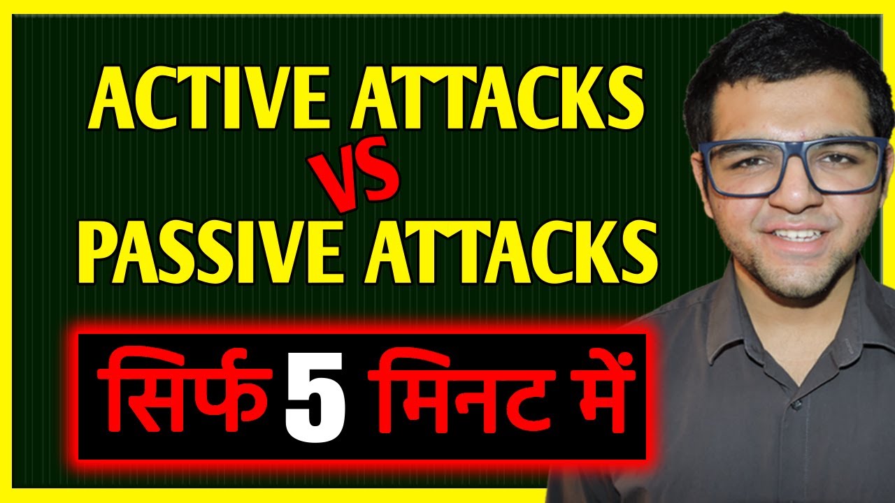 Active Attack vs Passive Attack