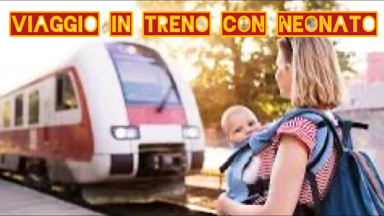 Viaggiare in treno con neonato