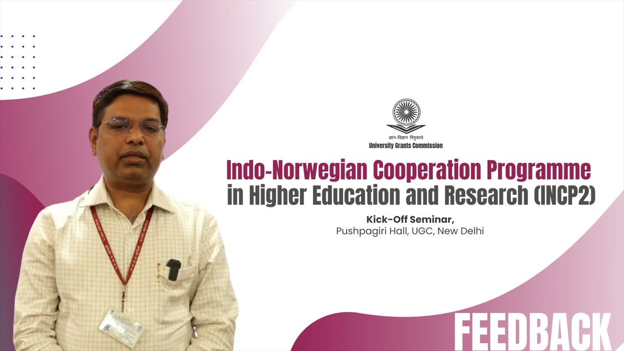 Hear participant feedback on Indo-Norwegian Cooperation Programme in Higher Education & Research.