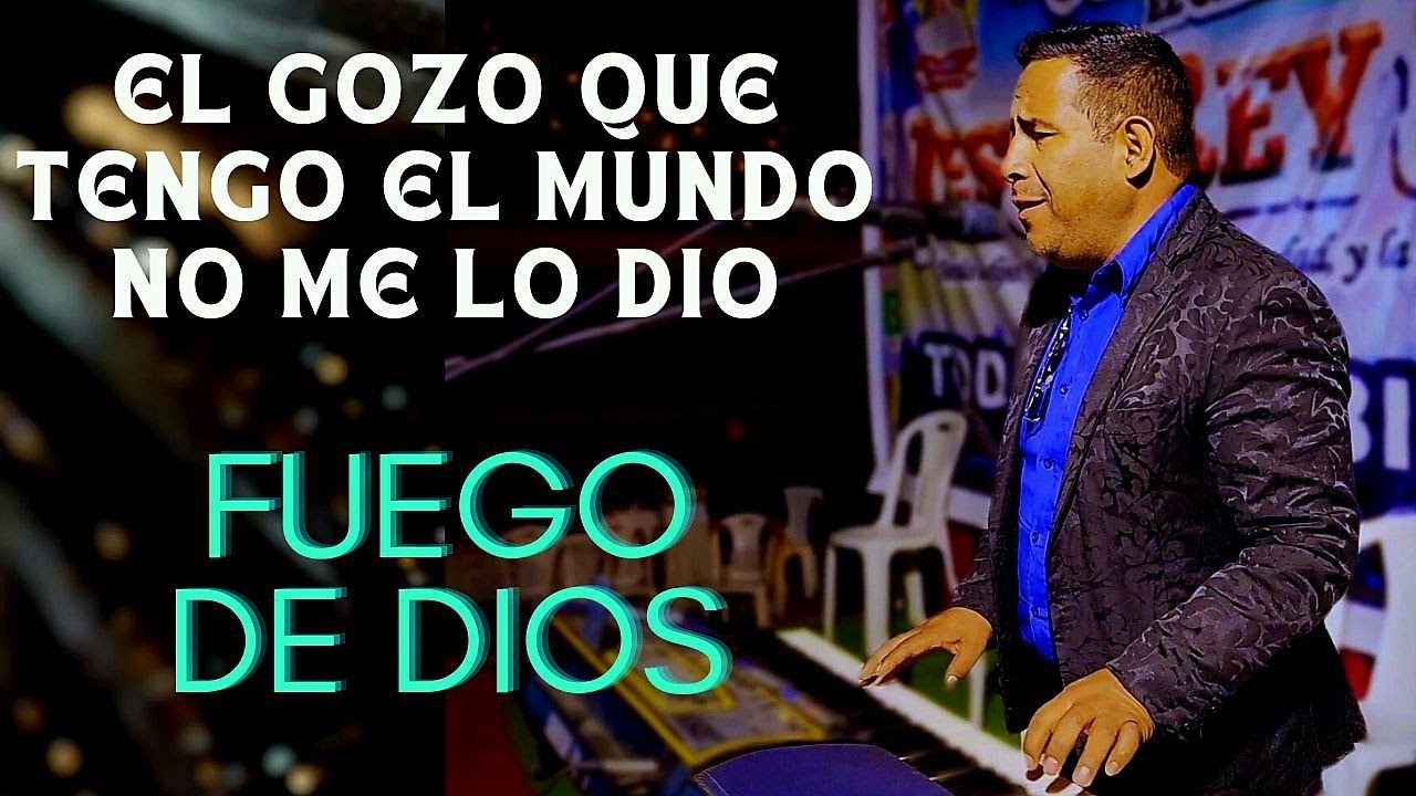 ESTE GOZO EL MUNDO NO ME DIO - PRIMICIA / 2024 /  FUEGO DE DIOS