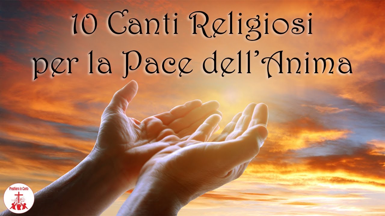10 Canti Religiosi: Per la pace dell'anima - Preghiera in Canto 🎶✨ | Musica Cristiana