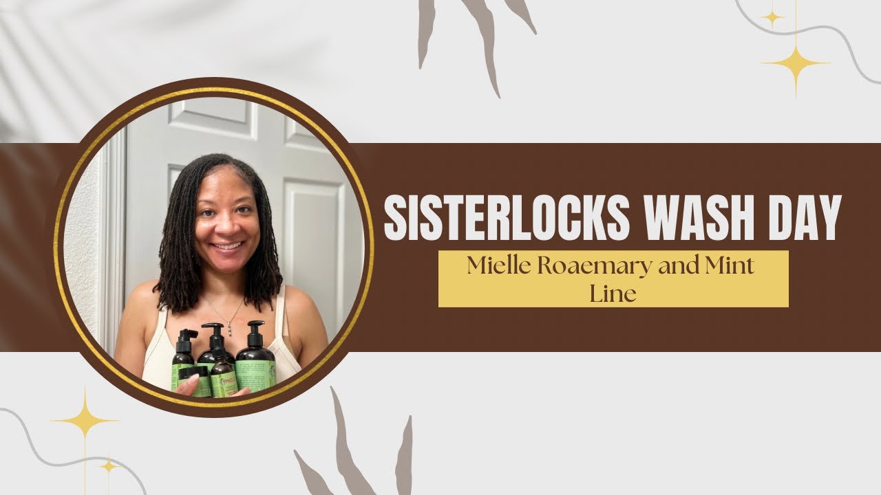 Sisterlocks Wash Day With Mielle Rosemary & Mint Organics