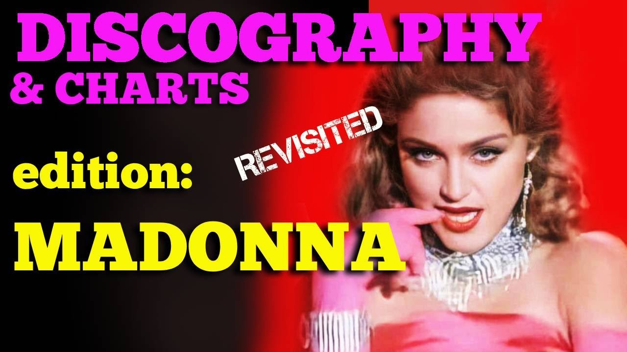 DISCOGRAPHY & CHARTS - (Edition: MADONNA - revisited)