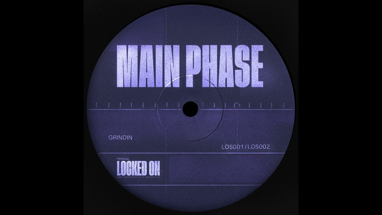 Main Phase - Grindin [LOS001]