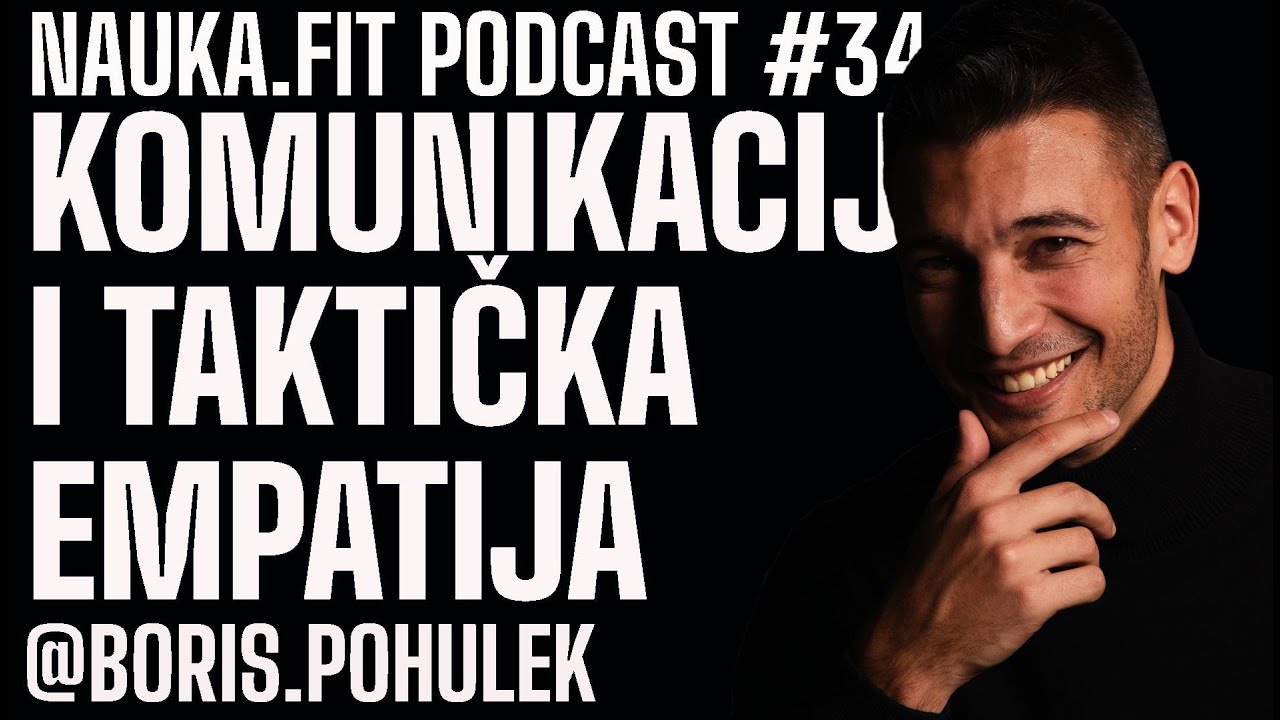Komunikacija i taktička empatija - Boris Pohulek - nauka.fit podcast #34
